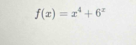 f(x)=x^4+6^x