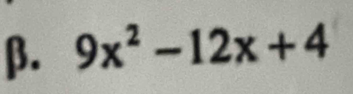 β. 9x^2-12x+4