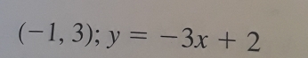 (-1,3); y=-3x+2