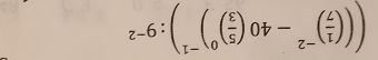 ((( 1/7 )^-2-40( 5/3 )^0)^-1):9^(-2)