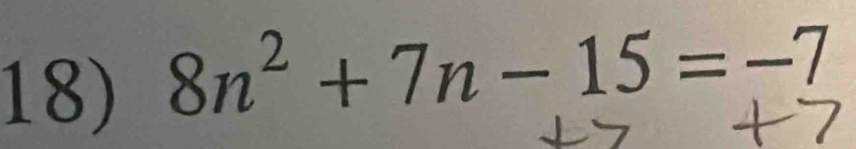 8n^2+7n-15=-7