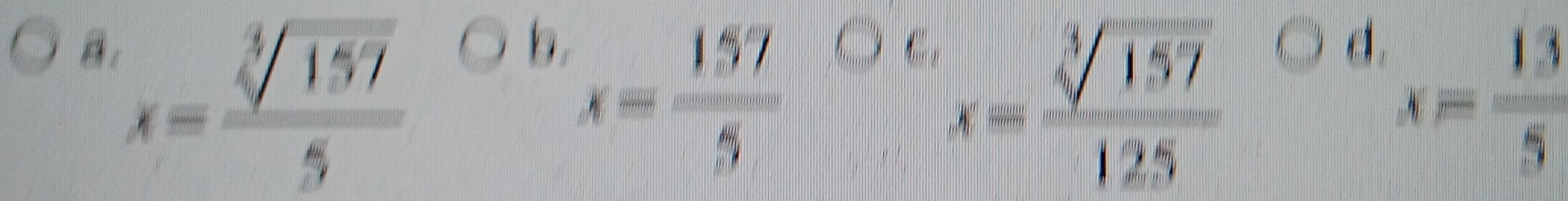 b
6
x= 157/5  x= 13/5 