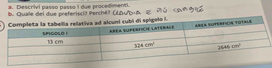 Descrivi passo passo i due procedimenti.
b. Quale dei due preferisci? Perché?