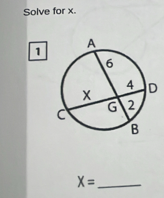 Solve for x. 
1
X= _