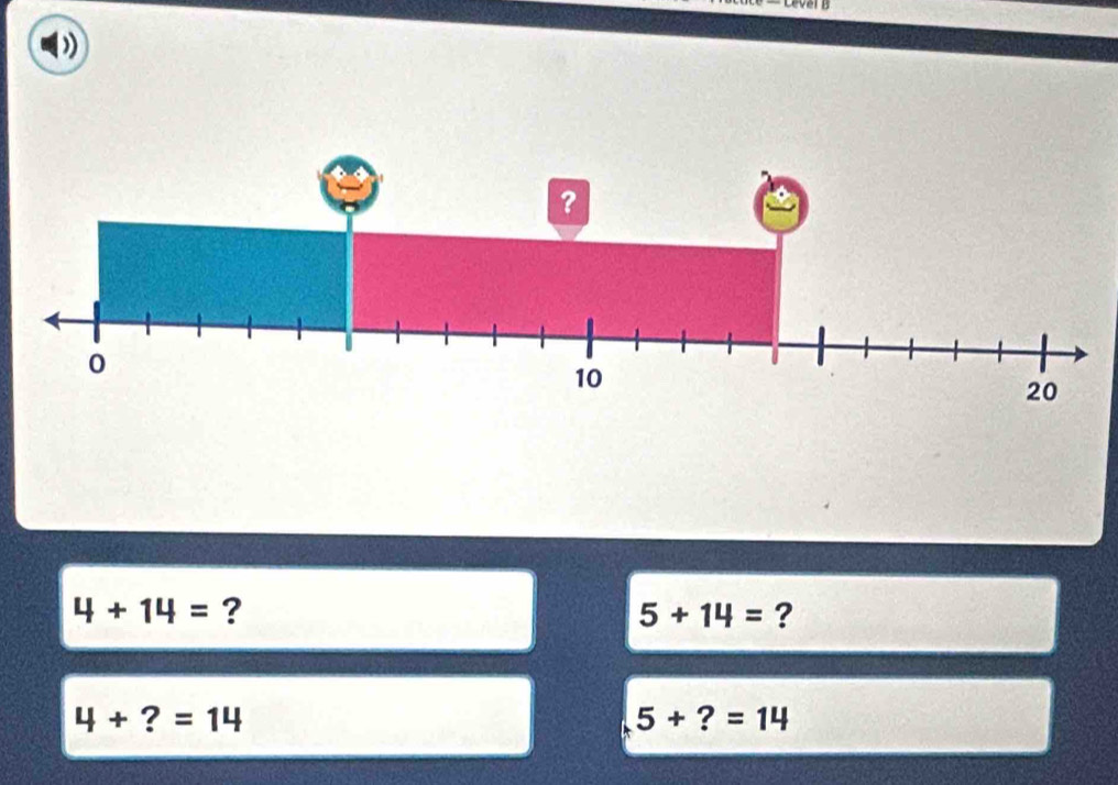 4+14= ?
5+14= ?
4+?=14
5+?=14