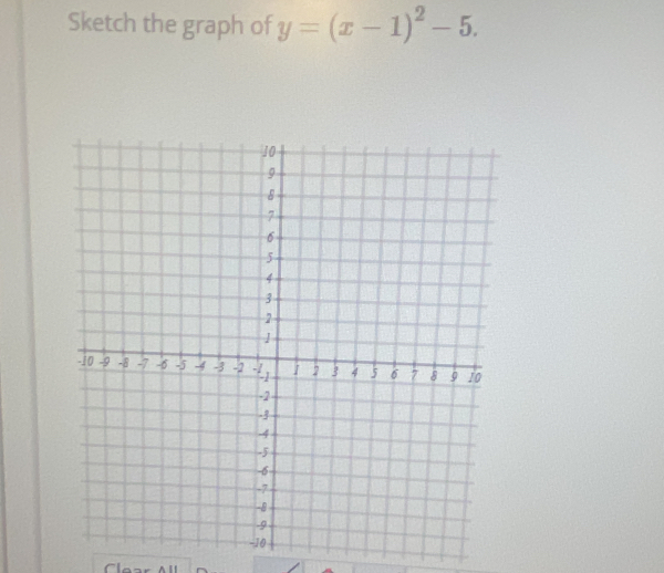 Sketch the graph of y=(x-1)^2-5. 
Clear