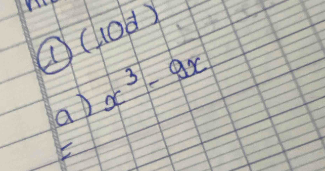 ①(od) 
a x^3-9x
E