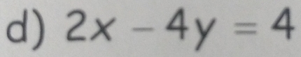 2x-4y=4