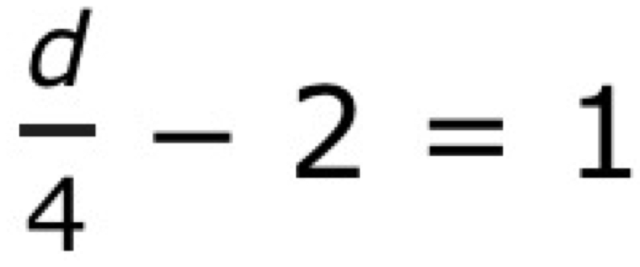  d/4 -2=1