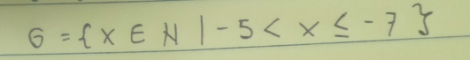 G= x∈ N|-5