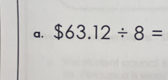 $63.12/ 8=