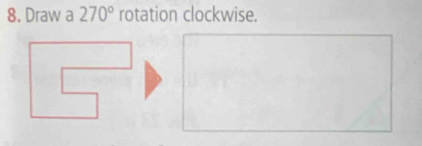 Draw a 270° rotation clockwise.