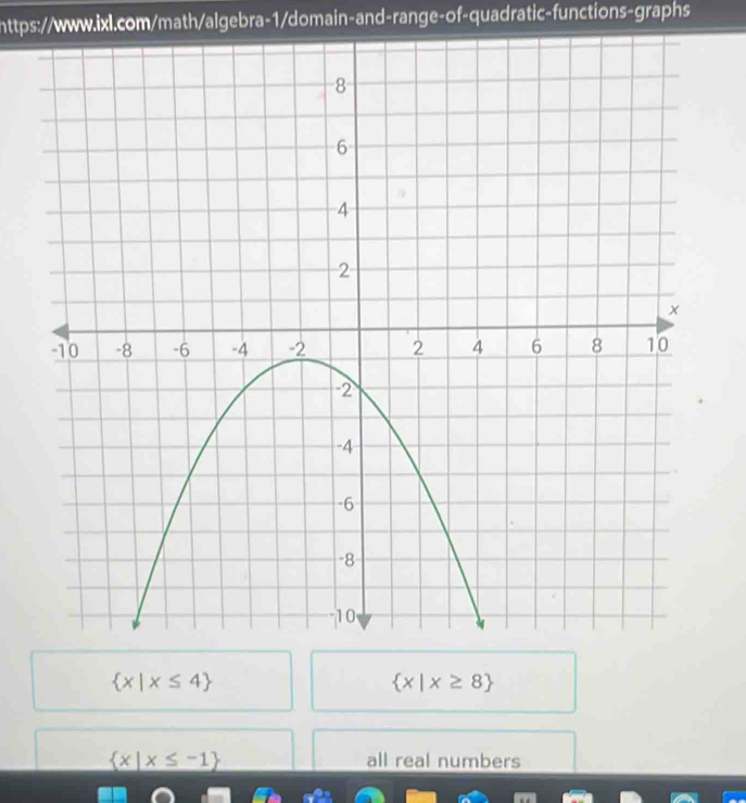  x|x≤ 4
 x|x≥ 8
 x|x≤ -1 all real numbers