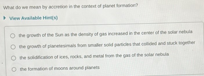 Solved: What do we mean by accretion in the context of planet formation ...