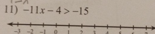 -11x-4>-15
-3 -2 -1 0 1 2 3 A