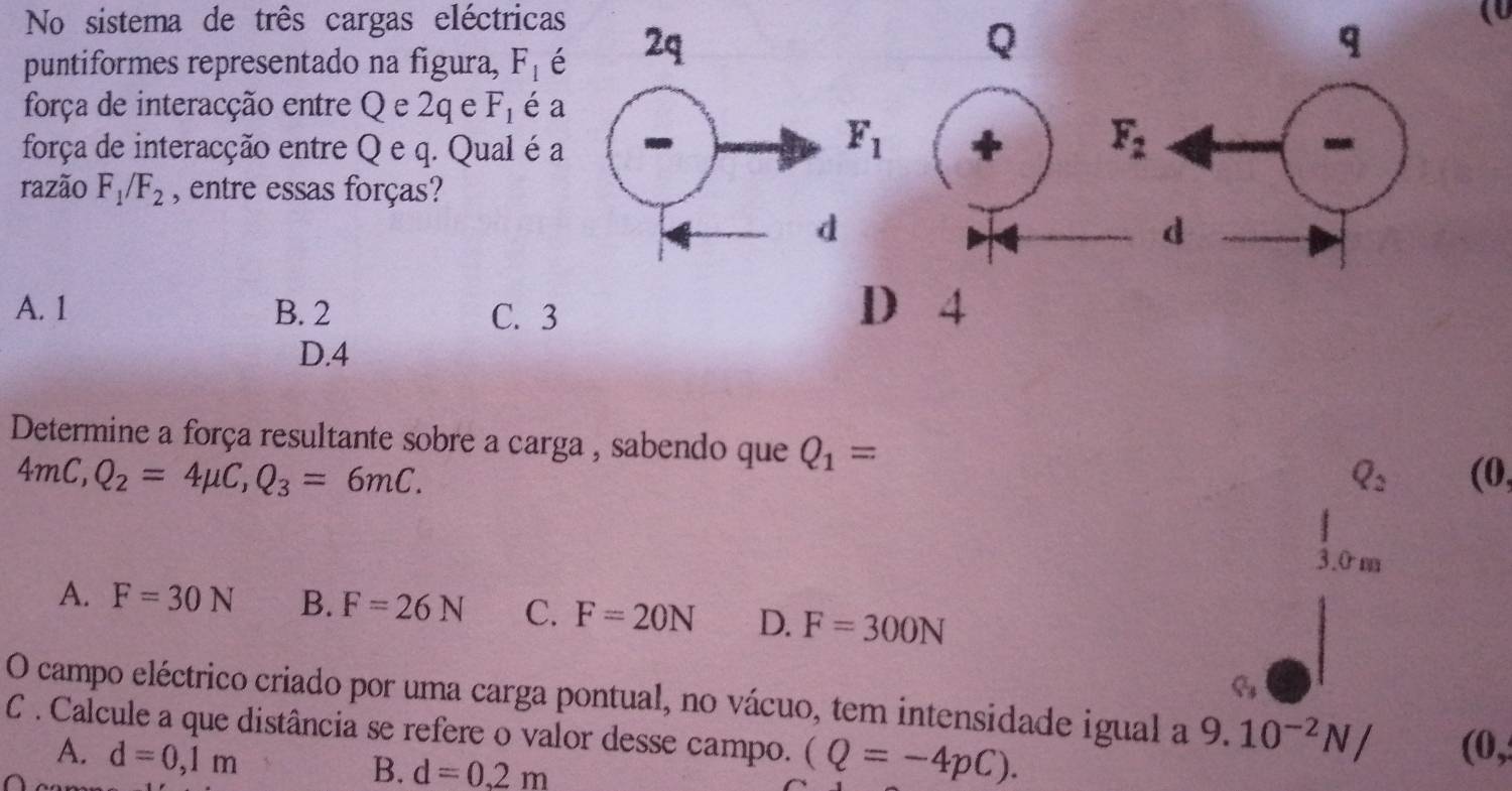 Solved: No sistema de três cargas eléctricas puntiformes representado ...