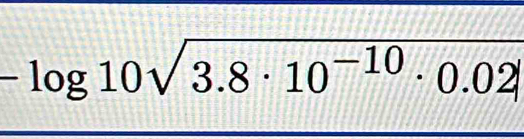 -log 10sqrt(3.8· 10^(-10)· 0.02|)