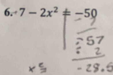 7-2x^2!= -50