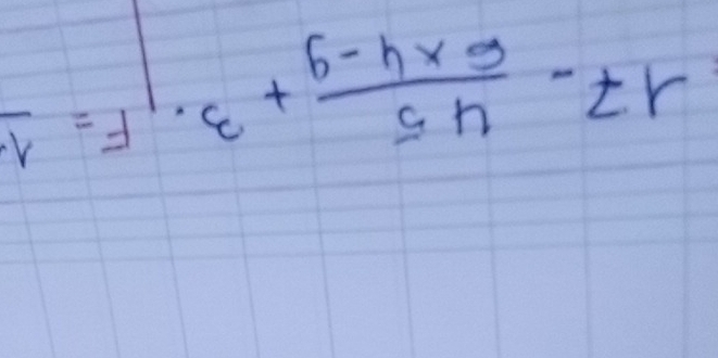 17- 45/6* 4-9 +3· F=frac 1