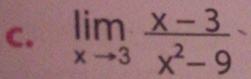 limlimits _xto 3 (x-3)/x^2-9 