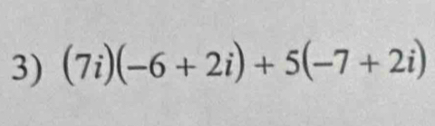 (7i)(-6+2i)+5(-7+2i)