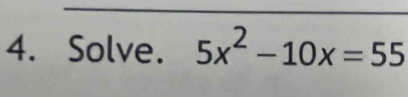 Solve. 5x^2-10x=55