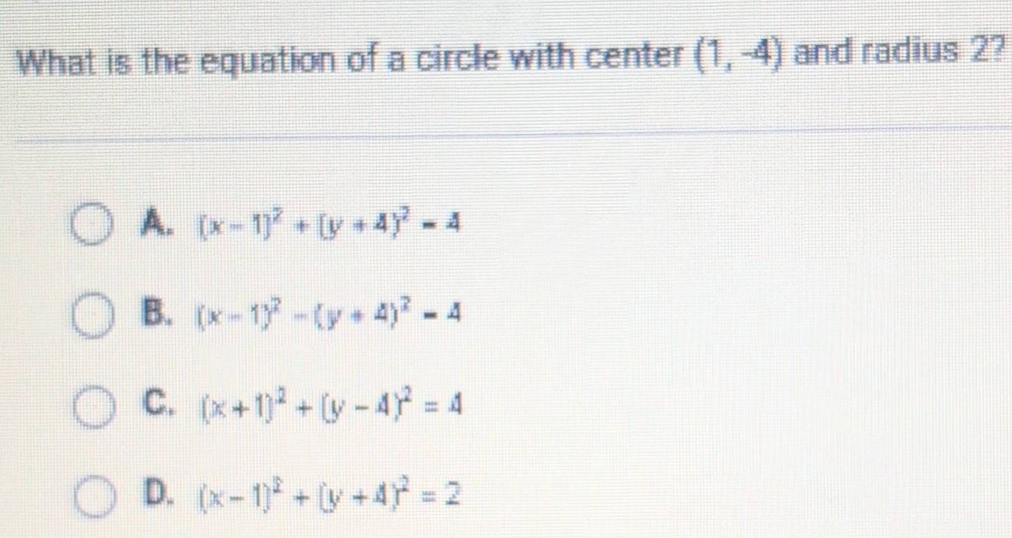 Solved: What is the equation of a circle with center (1,-4) and radius ...