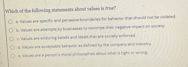 Solved: Which of the following statements about values is true? a ...