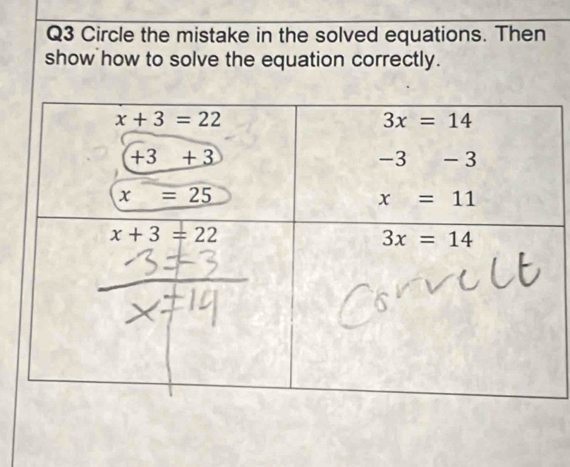 Circle the mistake in the solved equations. Then
show how to solve the equation correctly.