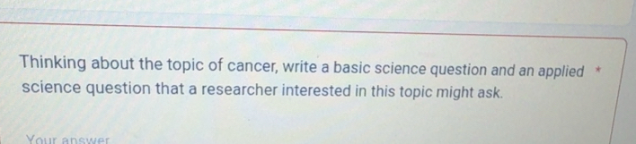 Solved: Thinking about the topic of cancer, write a basic science ...
