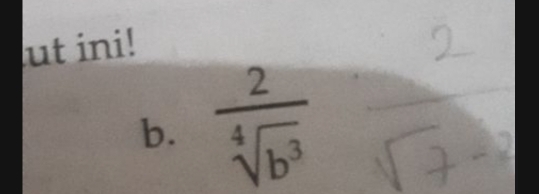 ut ini! 
b.  2/sqrt[4](b^3) 