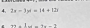 2x-3yi=14+12i
6 22+frac 1yi=2x-2