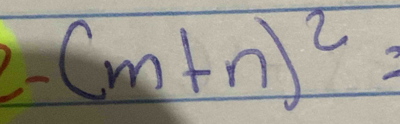 2-(m+n)^2=