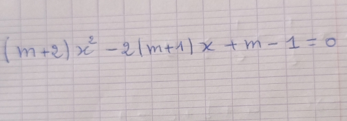 (m+2)x^2-2(m+1)x+m-1=0