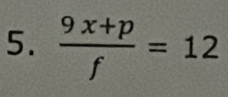  (9x+p)/f =12