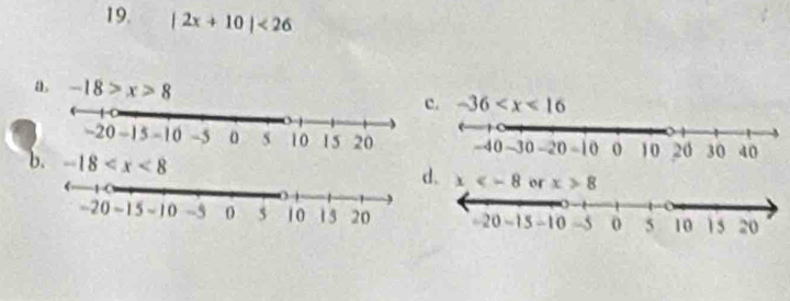|2x+10|<26</tex>
a. -18>x>8 -36 .
b. -18 .