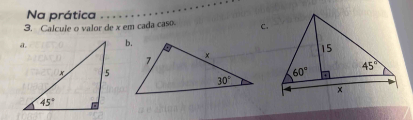 Na prática
3. Calcule o valor de x em cada caso.
C.