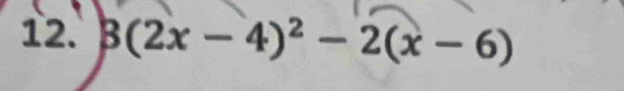 3(2x-4)^2-2(x-6)