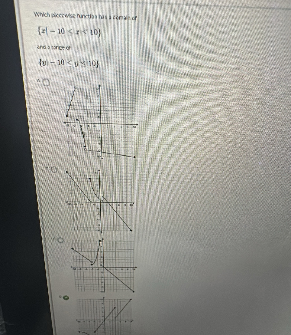 Which piecewise function has a domain of
 x|-10
and a range of
 y|-10≤ y≤ 10