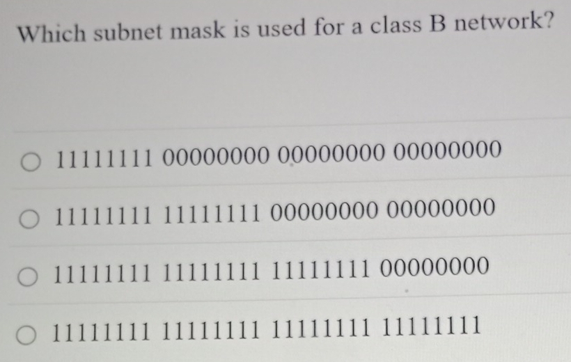 Solved: Which subnet mask is used for a class B network? 11111111 ...