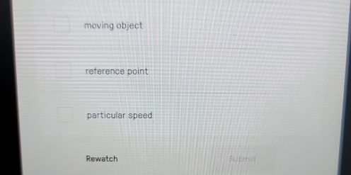 moving object
reference point
particular speed
Rewatch Submit