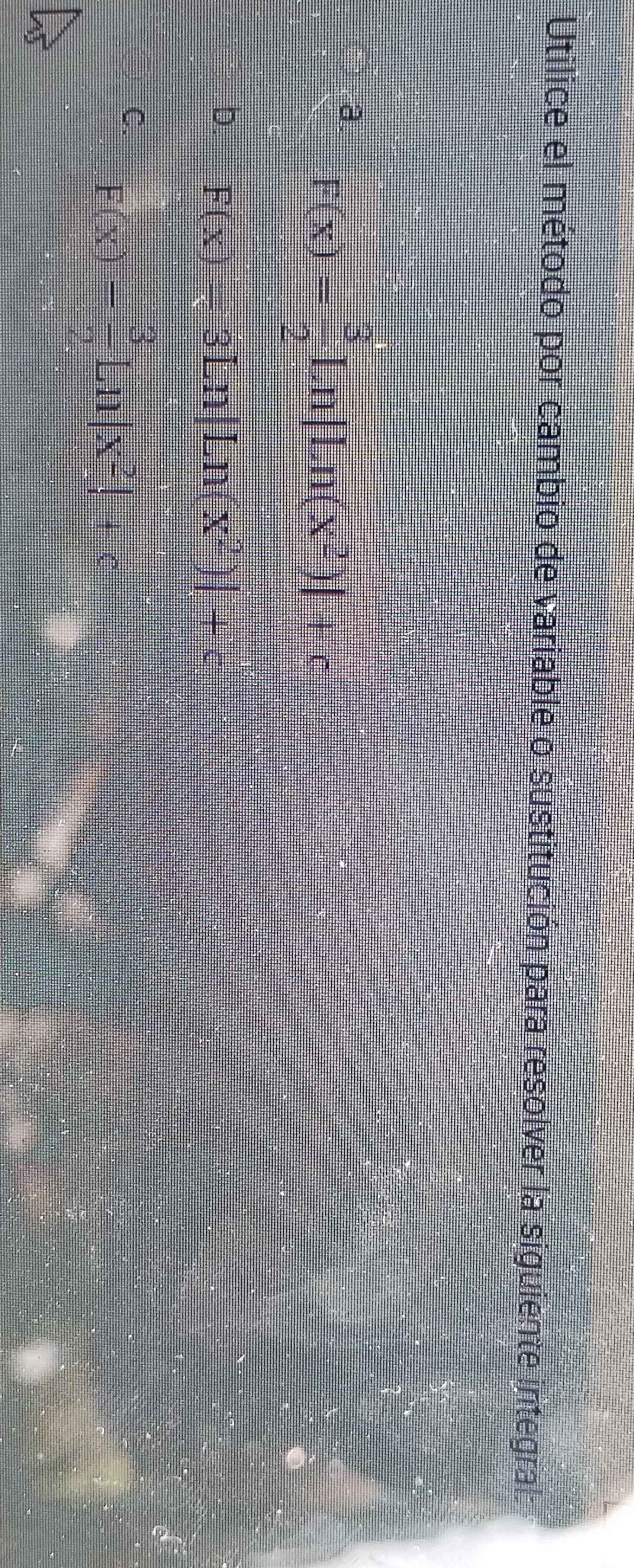 Utilice el método por cambio de variable o sustitución para resolver la siguiente integral 
a. F(x)= 3/2 Ln|Ln(x^2)|+c
b. F(x)=3Ln|Ln(x^2)|+c x=  1/x-1 = □ /□  
C. F(x)=frac 3Ln|x^2|+c