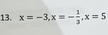 x=-3, x=- 1/3 , x=5