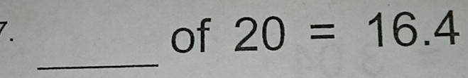 of 20=16.4
_