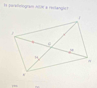 Is parallelogram HDK a rectangle?
yes no