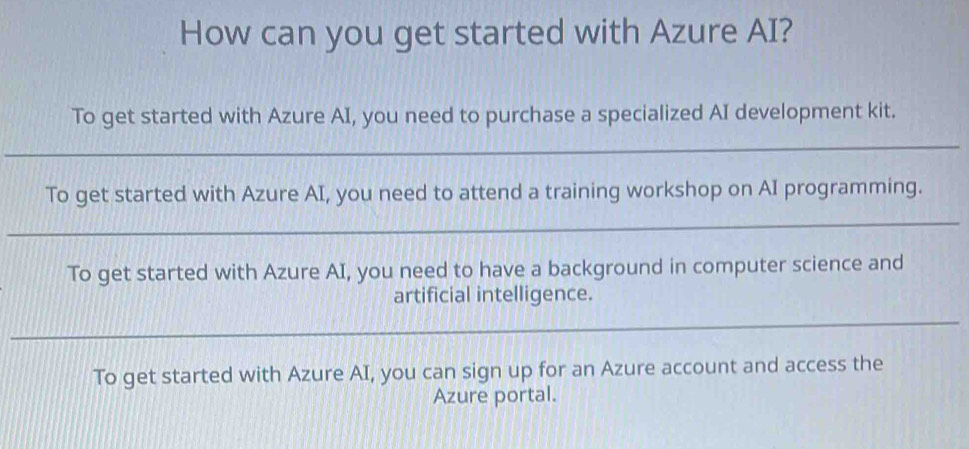 Solved: How can you get started with Azure AI? To get started with ...