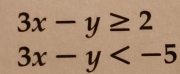 3x-y≥ 2
3x-y