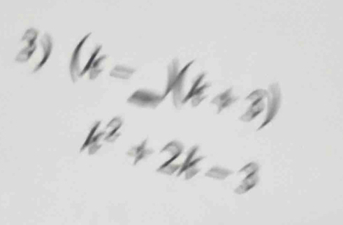 (k= _ )(k+3)
k^2+2k-3