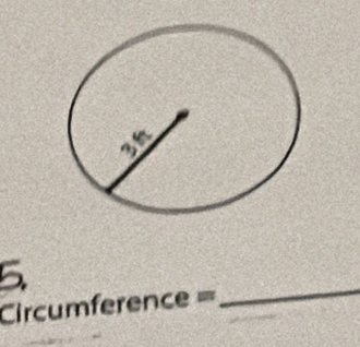 5
Circumference =