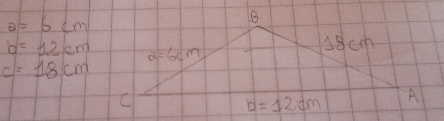 a=6cm
b=12cm
c=18cm